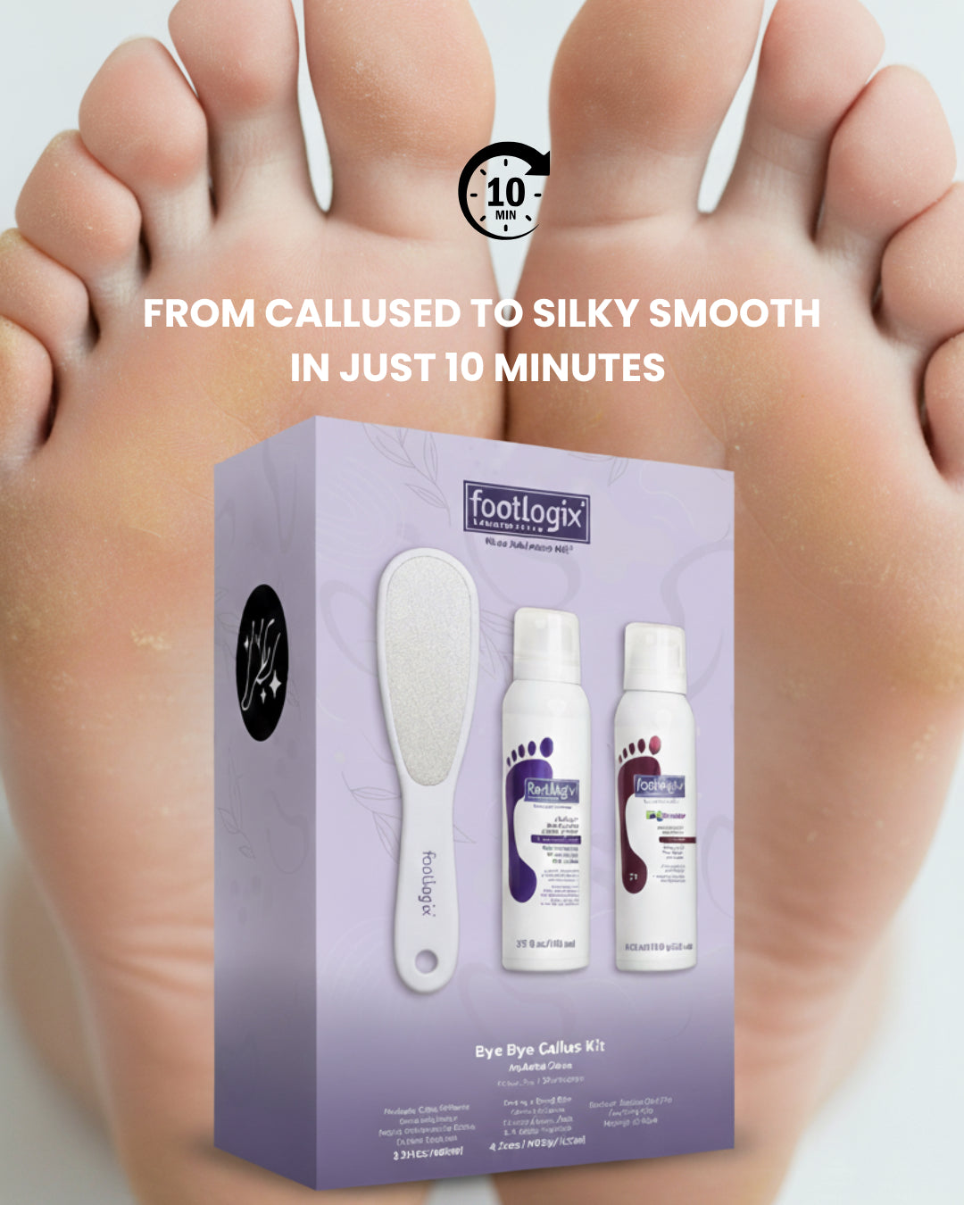 Footlogix bye bye callus kit with a close-up of feet and text 'From callused to silky smooth in just 10 minutes'.